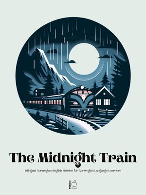 cover image of The Midnight Train Bilingual Norwegian-English Stories for Norwegian Language Learners
